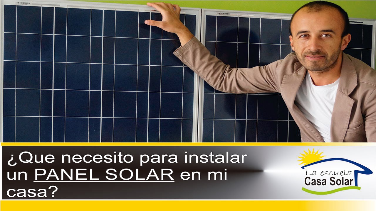 Qué se necesita para instalar placas solares en casa requisitos y