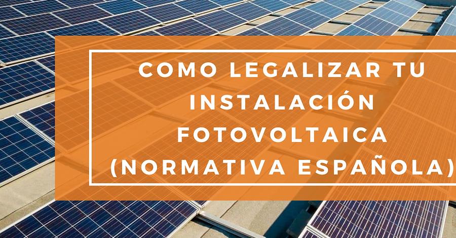 Guía completa: Cómo legalizar placas solares en España