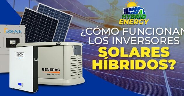 Inversor híbrido para placas solares: La solución ideal para una energía renovable eficiente